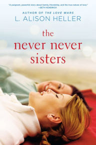Title: The Never Never Sisters, Author: L. Alison Heller