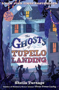 Title: The Ghosts of Tupelo Landing, Author: Sheila Turnage