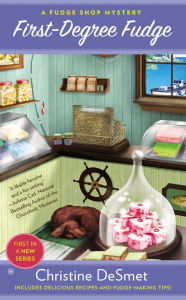 Title: First-Degree Fudge (Fudge Shop Mystery Series #1), Author: Christine DeSmet