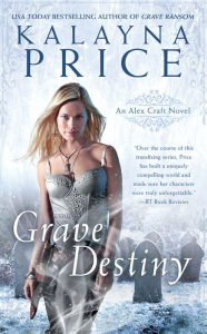 Title: Grave Destiny (Alex Craft Series #6), Author: Kalayna Price