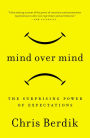 Mind Over Mind: The Surprising Power of Expectations