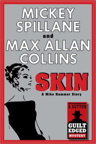 Title: Skin: A Mike Hammer Story, Author: Mickey Spillane