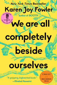 Title: We Are All Completely Beside Ourselves, Author: Karen Joy Fowler