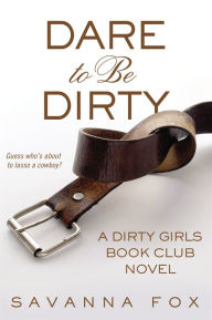 Title: Dare to be Dirty, Author: Savanna Fox