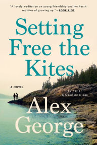 Title: Setting Free the Kites, Author: Alex George