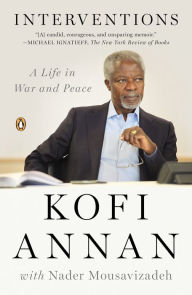 Title: Interventions: A Life in War and Peace, Author: Kofi Annan