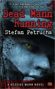 Title: Dead Mann Running: A Hessius Mann Novel, Author: Stefan Petrucha