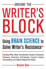 Around the Writer's Block: Using Brain Science to Solve Writer's Resistance