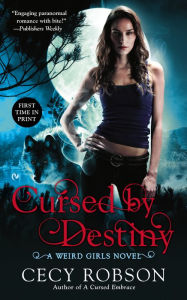 Title: Cursed by Destiny (Weird Girls Series #3), Author: Cecy Robson