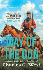 Title: Way of the Gun, Author: Charles G. West