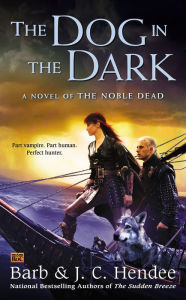Title: The Dog in the Dark (Noble Dead Series #11), Author: Barb Hendee