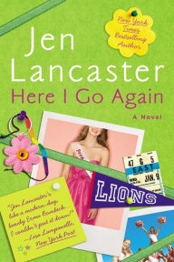 Title: Here I Go Again, Author: Jen Lancaster