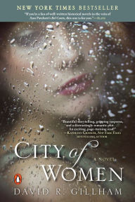Title: City of Women: A Novel, Author: David R. Gillham