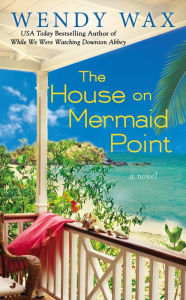 Title: The House on Mermaid Point, Author: Wendy Wax