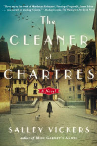 Title: The Cleaner of Chartres: A Novel, Author: Salley Vickers