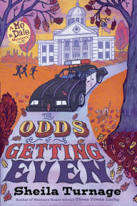 Title: The Odds of Getting Even (Mo & Dale Series #3), Author: Sheila Turnage