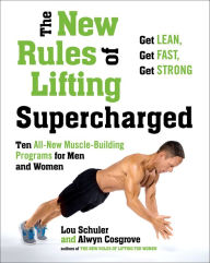 Title: The New Rules of Lifting Supercharged: Ten All-New Muscle-Building Programs for Men and Women, Author: Lou Schuler