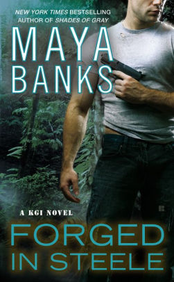 Title: Forged in Steele (KGI Series #7), Author: Maya Banks