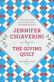 Title: The Giving Quilt (Elm Creek Quilts Series #20), Author: Jennifer Chiaverini