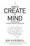 Alternative view 2 of How to Create a Mind: The Secret of Human Thought Revealed