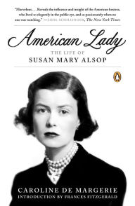 Title: American Lady: The Life of Susan Mary Alsop, Author: Caroline de Margerie