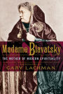 Alternative view 2 of Madame Blavatsky: The Mother of Modern Spirituality