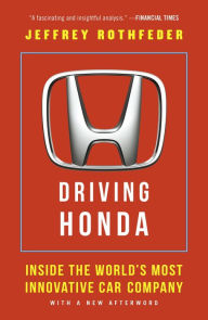 Title: Driving Honda: Inside the World's Most Innovative Car Company, Author: Jeffrey Rothfeder