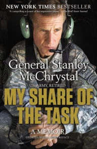 Title: My Share of the Task: A Memoir, Author: Stanley McChrystal
