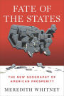 Fate of the States: The New Geography of American Prosperity