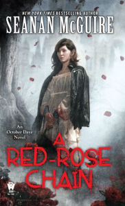 Title: A Red-Rose Chain (October Daye Series #9), Author: Seanan McGuire