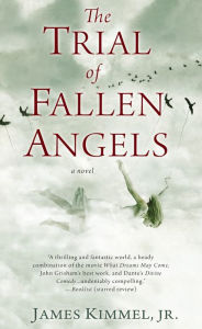 Title: The Trial of Fallen Angels: A Thriller, Author: James Kimmel Jr.