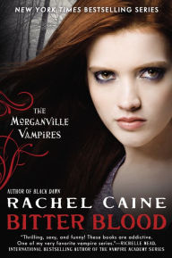 Title: Bitter Blood (Morganville Vampires Series #13), Author: Rachel Caine