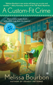 Title: A Custom-Fit Crime (Magical Dressmaking Mystery Series #4), Author: Melissa Bourbon