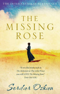 Title: The Missing Rose, Author: Serdar Ozkan