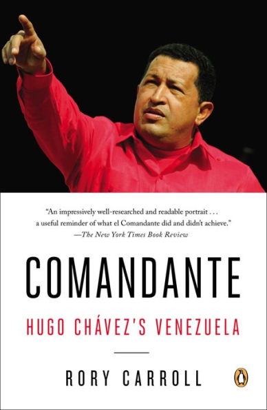 Comandante: Hugo Chávez's Venezuela