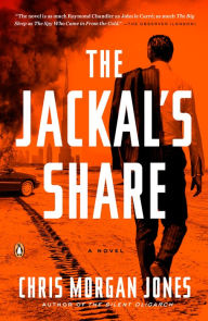 Title: The Jackal's Share: A Novel, Author: Christopher Morgan Jones