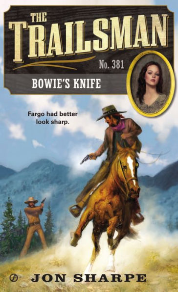 Bowie's Knife (Trailsman Series #381)