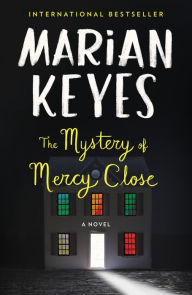 Title: The Mystery of Mercy Close: A Novel, Author: Marian Keyes