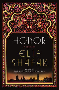 Title: Honor: A Novel, Author: Elif Shafak