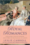 Alternative view 1 of Royal Romances: Titillating Tales of Passion and Power in the Palaces of Europe