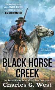 Title: Black Horse Creek, Author: Charles G. West