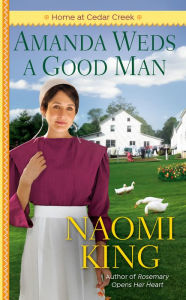 Title: Amanda Weds a Good Man: One Big Happy Family, Book One, Author: Naomi King