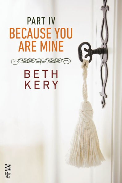 Because You Are Mine Part IV: Because You Must Learn