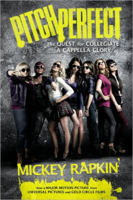 Title: Pitch Perfect (movie tie-in): The Quest for Collegiate A Cappella Glory, Author: Mickey Rapkin