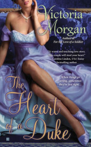 Title: The Heart of a Duke, Author: Victoria Morgan