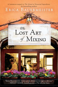 Title: The Lost Art of Mixing, Author: Erica Bauermeister