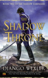 Title: The Shadow Throne, Author: Django Wexler