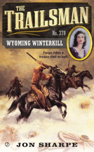 Title: Wyoming Winterkill (Trailsman Series #378), Author: Jon Sharpe
