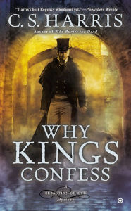 Title: Why Kings Confess (Sebastian St. Cyr Series #9), Author: C. S. Harris