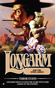 Title: Longarm and the Lying Ladies (Longarm Series #420), Author: Tabor Evans